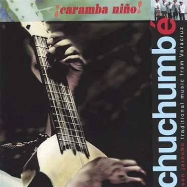 ¡Caramba niño! by Chuchumbé - album cover