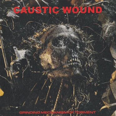 Grinding Mechanism of Torment by Caustic Wound - album cover