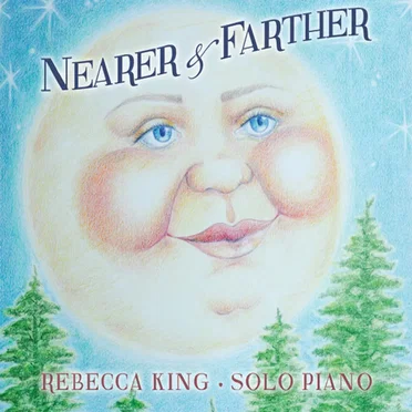 Nearer & Farther by Rebecca King - album cover