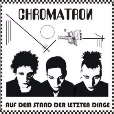 Auf dem Stand der letzten Dinge by Chromatron - album cover