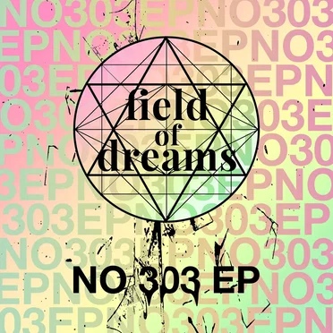 No 303 EP by Field Of Dreams - album cover