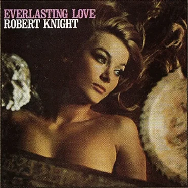 Everlasting Love by Robert Knight - album cover
