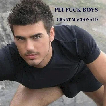 P. E. I. Fuck Boys