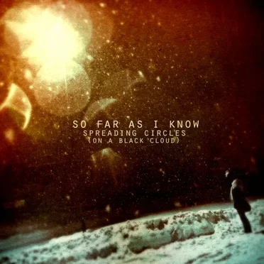 Spreading Circles (On a Black Cloud) by So Far as I Know - album cover