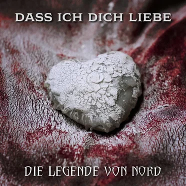 Dass ich Dich liebe by Die Legende von Nord - album cover