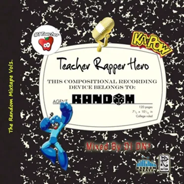Teacher Rapper Hero: The Random Mixtape, Volume 1 by Random - album cover