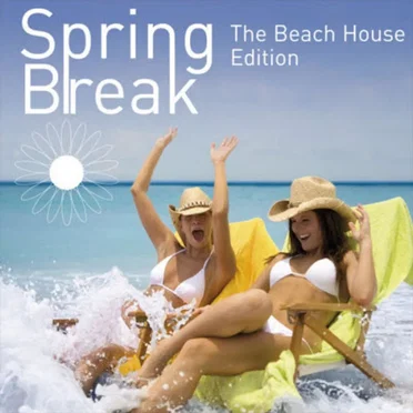 Spring Break • The Beach House Edition by Various Artists - album cover