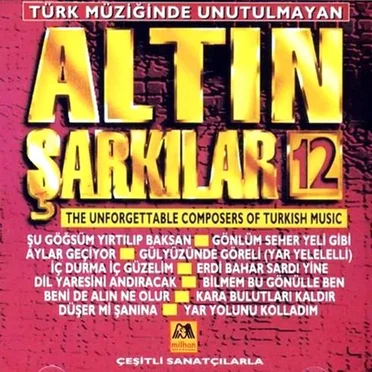 Türk Müziğinde Unutulmayan Altın Şarkılar 12: The Unforgettable Composers Of Turkish Music by Various Artists - album cover
