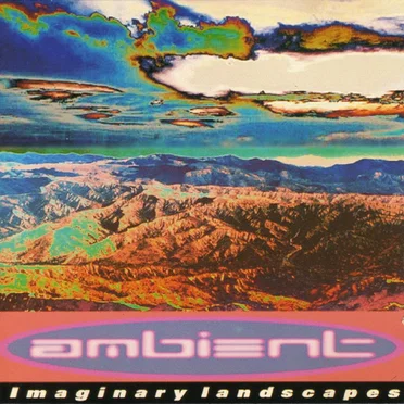 A Brief History of Ambient, Volume 2: Imaginary Landscapes by Various Artists - album cover