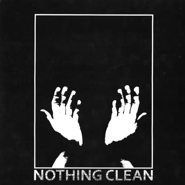 Nothing Clean / La Letra Pequeña