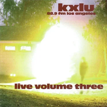 KXLU 88.9 FM Los Angeles: Live, Volume Three by Various Artists - album cover