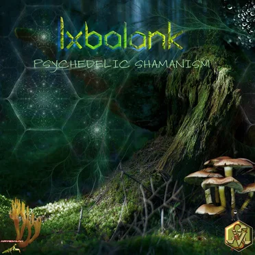 Psychedelic Shamanism by Ixbalank - album cover