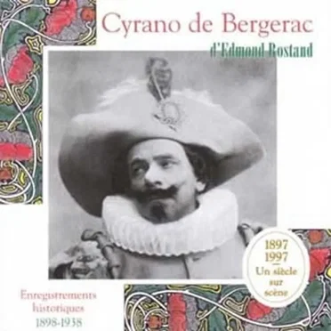 Cyrano de Bergerac d'Edmond Rostand: Enregistrements historiques 1898-1938 by Various Artists - album cover
