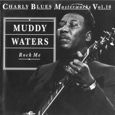 Charly Blues Masterworks, Volume 10: Rock Me
