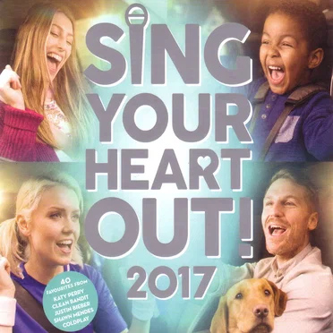 Sing Your Heart Out! 2017 by Various Artists - album cover