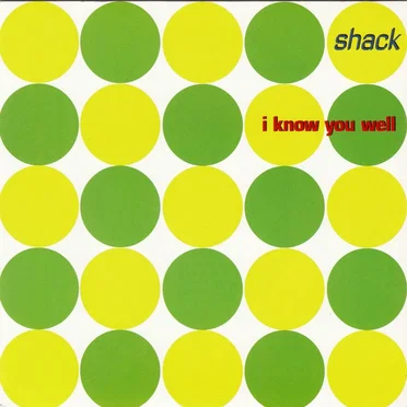 I Know You Well by Shack - album cover