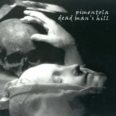 Pimentola / Dead Man’s Hill