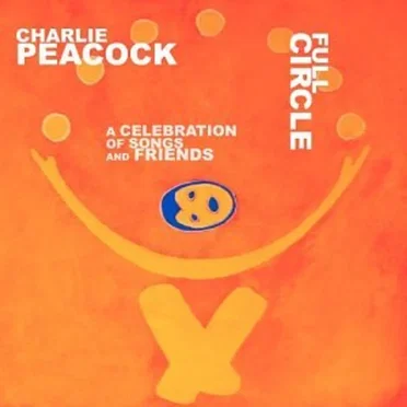 Full Circle: A Celebration of Songs and Friends