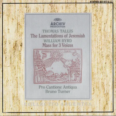 Thomas Tallis: The Lamentations of Jeremiah / William Byrd: Mass for 3 Voices
