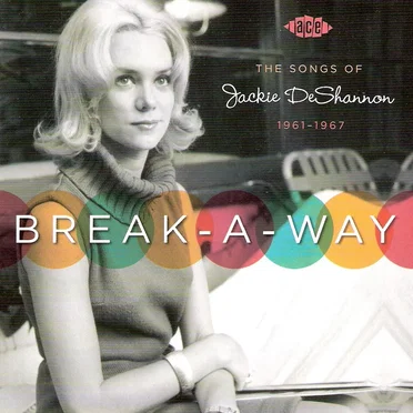 Break-A-Way: The Songs of Jackie DeShannon 1961-1967 by Various Artists - album cover