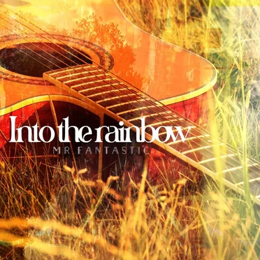Into the rainbow by Mr.FanTastiC - album cover