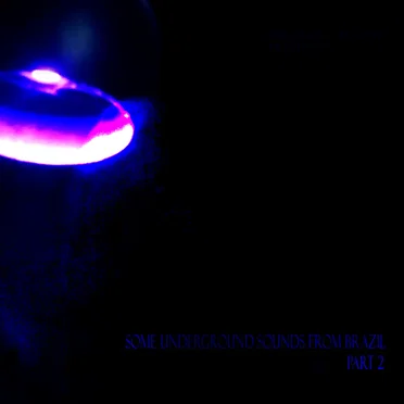 Some Underground Sounds From Brazil Part 2 by Various Artists - album cover