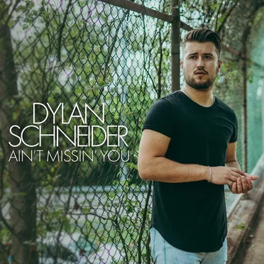 Ain’t Missin’ You by Dylan Schneider - album cover