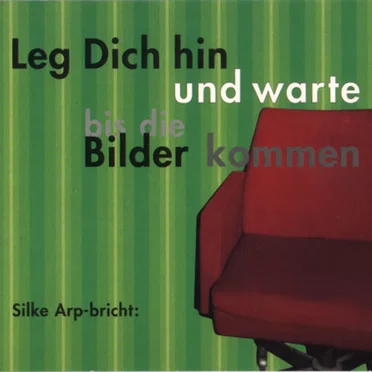 Leg dich hin und warte bis die Bilder kommen by Various Artists - album cover