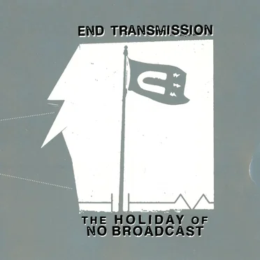 The Holiday of No Broadcast by End Transmission - album cover