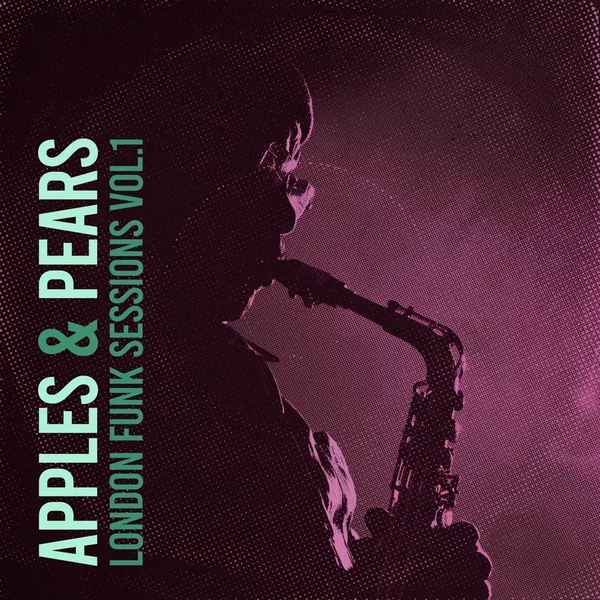 Apples & Pears – London Funk Sessions Vol.1