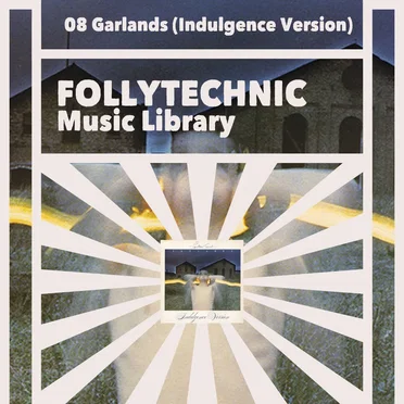 FML08 Garlands (Indulgence version) by Follytechnic Music Library - album cover