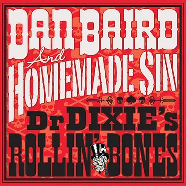 Dr Dixie's Rollin' Bones by Dan Baird and Homemade Sin - album cover