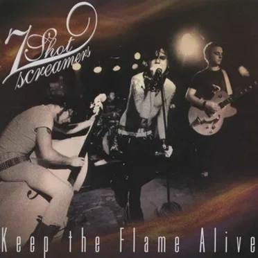 Keep the Flame Alive by 7 Shot Screamers - album cover