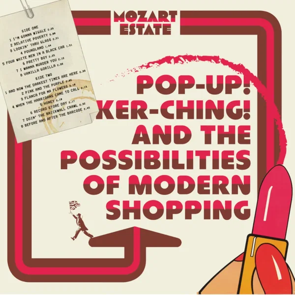 Pop-Up! Ker-Ching! And the Possibilities of Modern Shopping