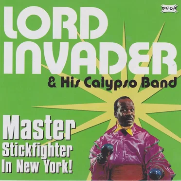 Master Stickfighter In New York by Lord Invader and His Calypso Group - album cover