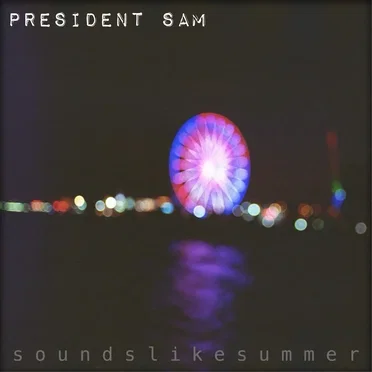 Sounds Like Summer by President Sam - album cover