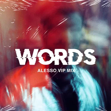 Words (Alesso VIP mix)