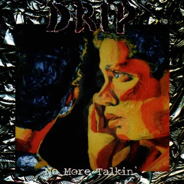 No More Talkin’ by Drip - album cover