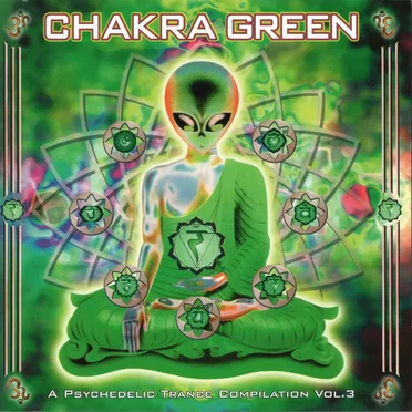 Chakra Green - A Psychedelic Trance Compilation Vol. 3 by Various Artists - album cover