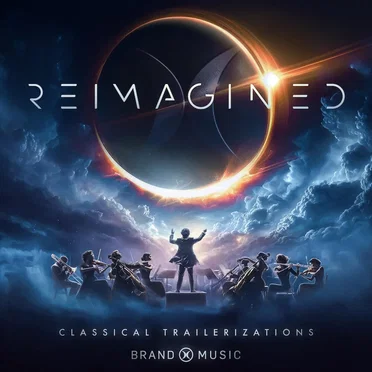 Reimagined Classical Trailerizations by Brand X Music - album cover