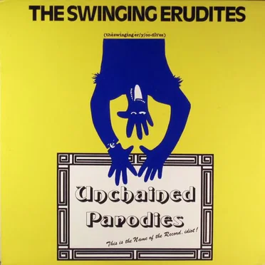 Unchained Parodies by The Swinging Erudites - album cover