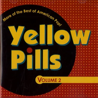 Yellow Pills, Volume 2: More of the Best of American Pop! by Various Artists - album cover