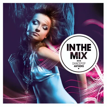 In the Mix: Dancepop Anthems by Various Artists - album cover