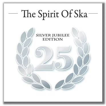 The Spirit of Ska: Silver Jubilee Edition by Various Artists - album cover