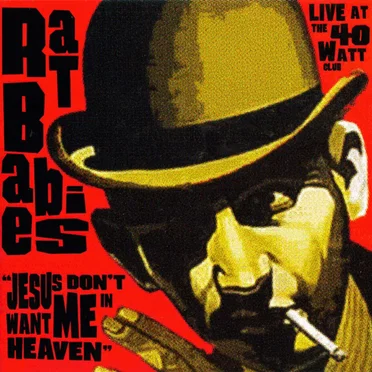 Jesus Don't Want Me in Heaven: Live at the 40 Watt Club