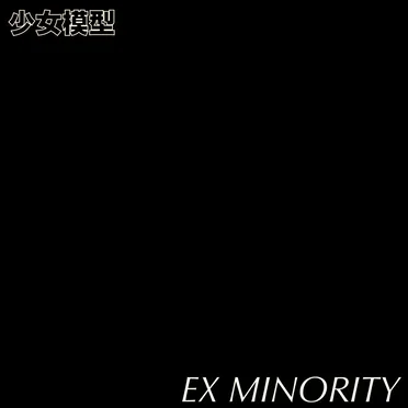EX MINORITY