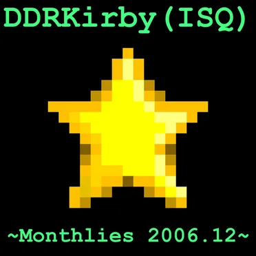 ~Monthlies 2006.12~ by DDRKirby(ISQ) - album cover