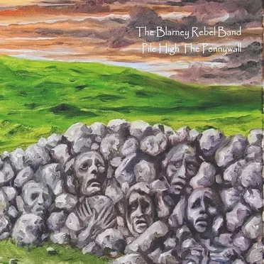 Pile High the Pennywall by The Blarney Rebel Band - album cover