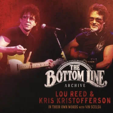 The Bottom Line Archive: Lou Reed & Kris Kristofferson in Their Own Words With Vin Scelsa