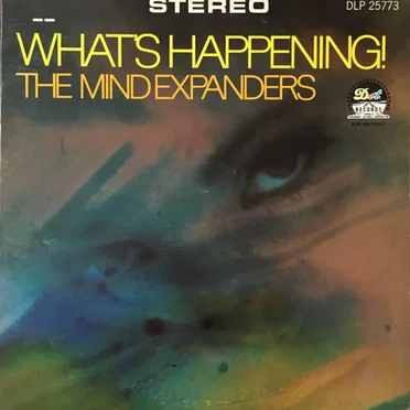 What’s Happening! by The Mind Expanders - album cover